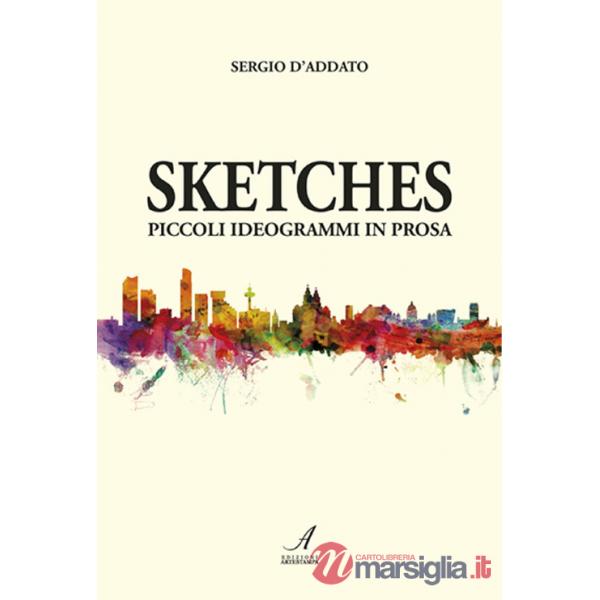 Sketches. Piccoli ideogrammi in prosa