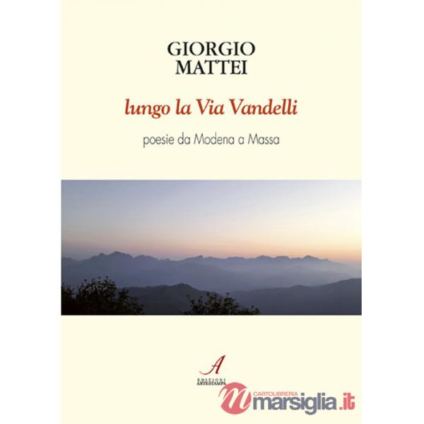 Lungo la via Vandelli. Poesie da Modena a Massa