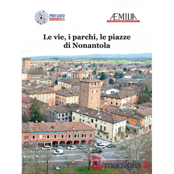Vie, i parchi, le piazze di Nonantola (Le)