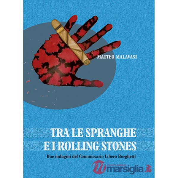 Tra le spranghe e i Rolling Stones. Due indagini del commissario Libero Borghetti