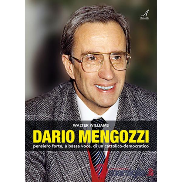 Dario Mengozzi. Pensiero forte, a bassa voce, di un cattolico-democratico