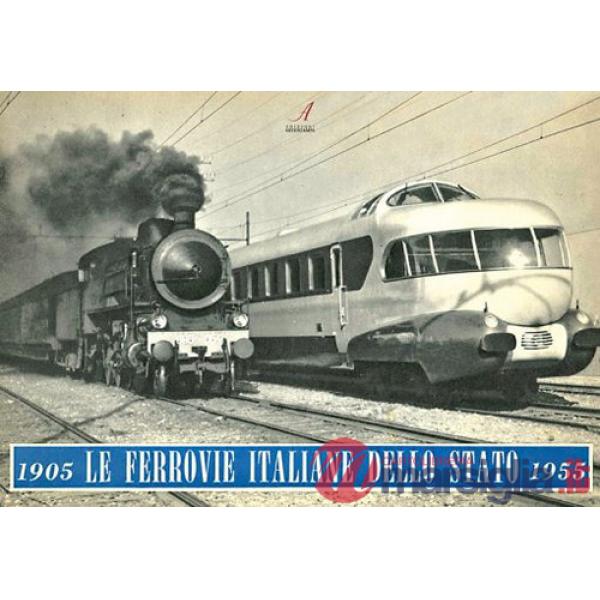 Ferrovie Italiane dello Stato 1905-1955. Ediz. italiana, inglese e francese (Le)