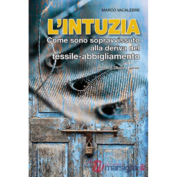 Intuzia. Come sono sopravvissuto alla deriva del tessile-abbigliamento (L')