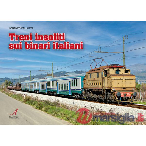 Treni insoliti sui binari italiani. Con 18 QR-code