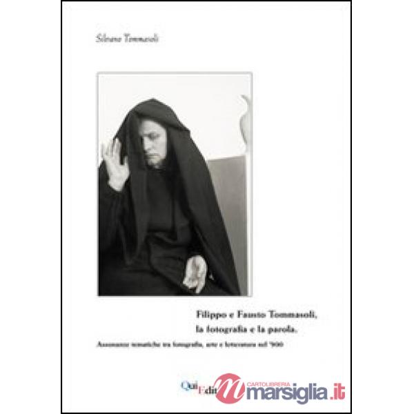 Filippo e Fausto Tommasoli, la fotografia e la parola. Assonanze tematiche tra f
