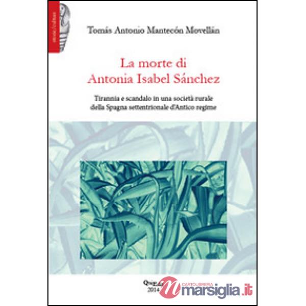 Morte di Antonia Isabel Sànchez. Tirannia e scandalo in una società rurale della