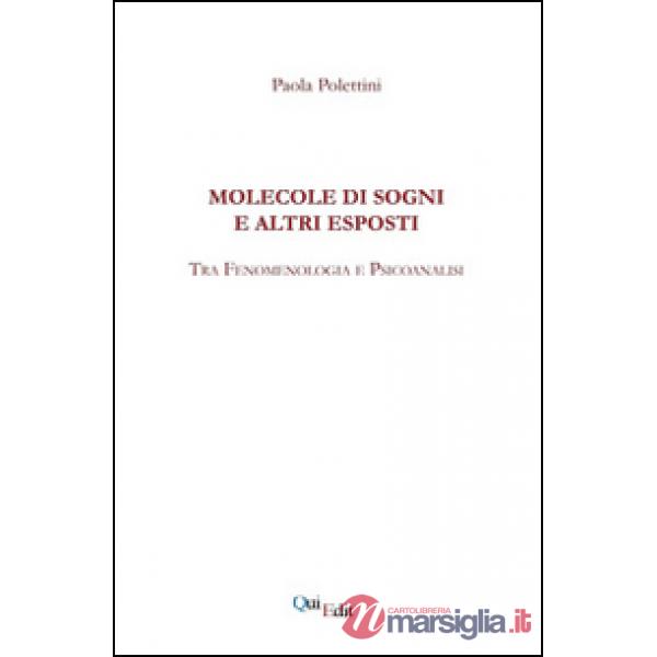 Molecole di sogni e altri esposti. Tra fenomenologia e psicoanalisi