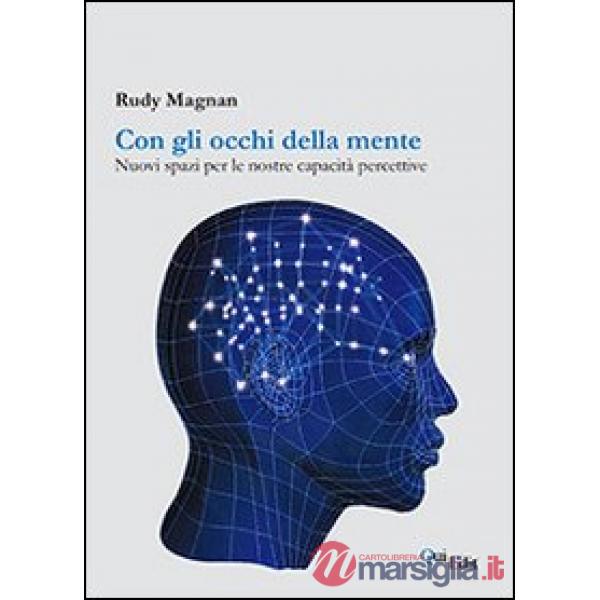 Con gli occhi della mente. Nuovi spazi per le nostre capacità percettive