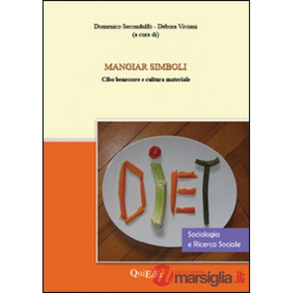 Mangiar simboli. Cibo, benessere e cultura materiale