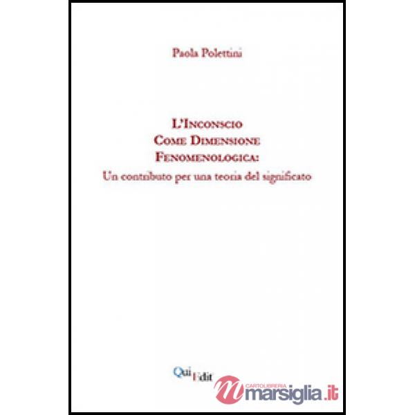 Inconscio come dimensione fenomenologica. Un contributo per una teoria del signi