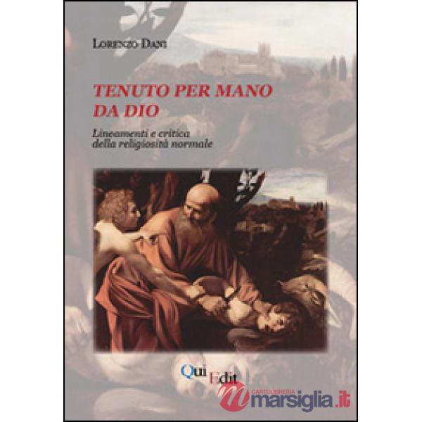 Tenuto per mano da Dio. Lineamenti e critica della religiosità normale
