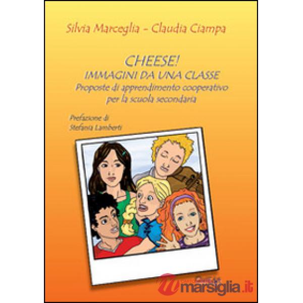 Cheese! Immagini da una classe. Proposte di apprendimento cooperativo per la scu
