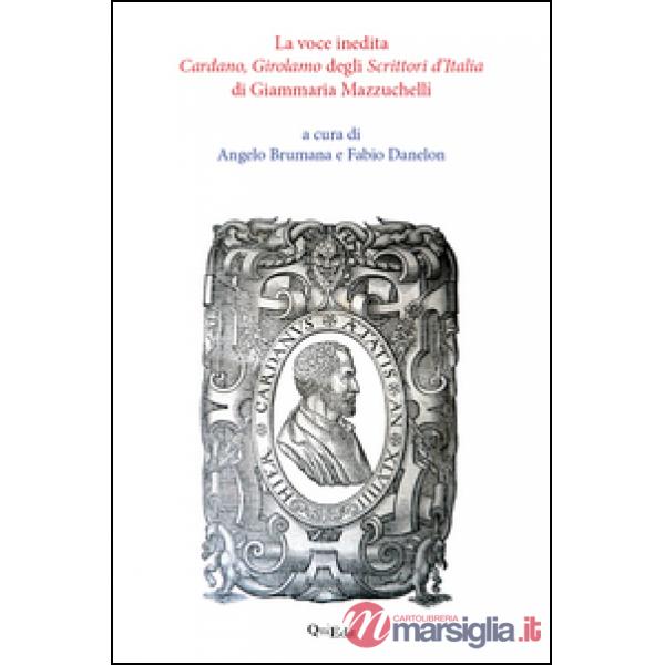 «La voce inedita Cardano, Girolamo degli Scrittori d'Italia» di Giammaria Mazzuc