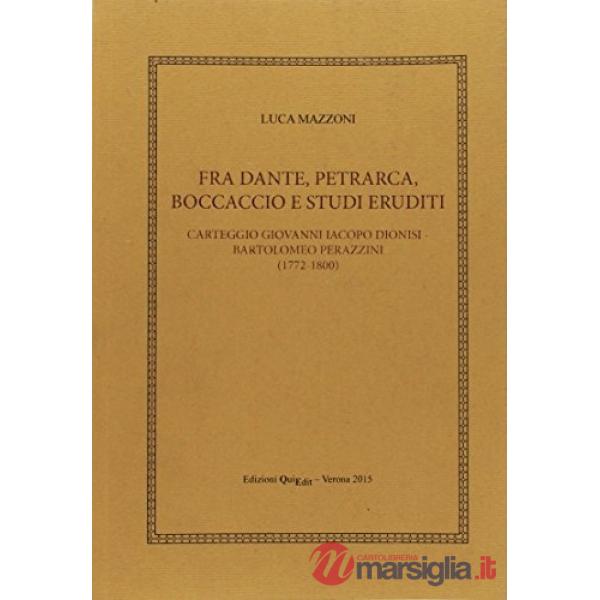 Fra Dante, Petrarca, Boccaccio e studi eruditi