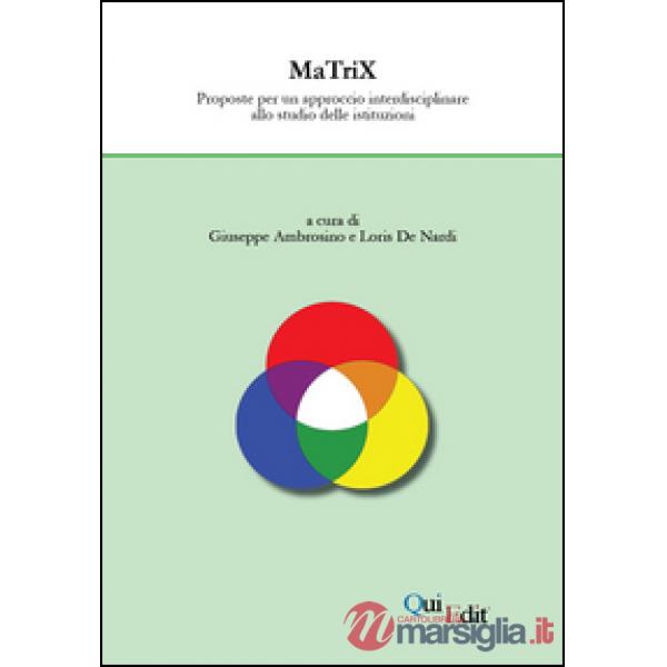 MaTrix. Proposte per un approccio interdisciplinare allo studio delle istituzion