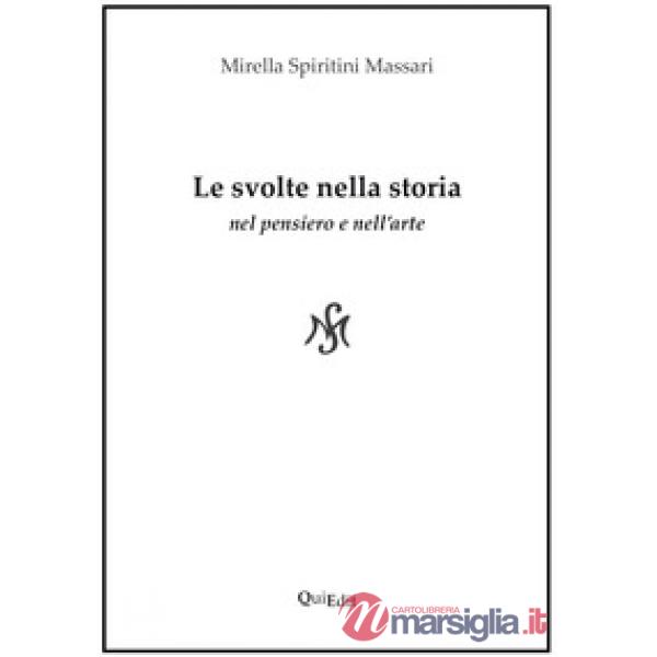 Svolte nella storia. Nel pensiero e nell'arte (Le)