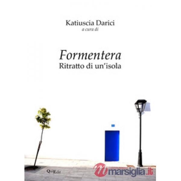Formentera. Ritratto di un'isola