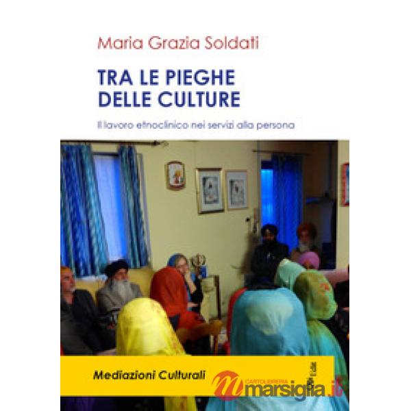 Tra le pieghe delle culture. Il lavoro etnoclinico nei servizi alla persona