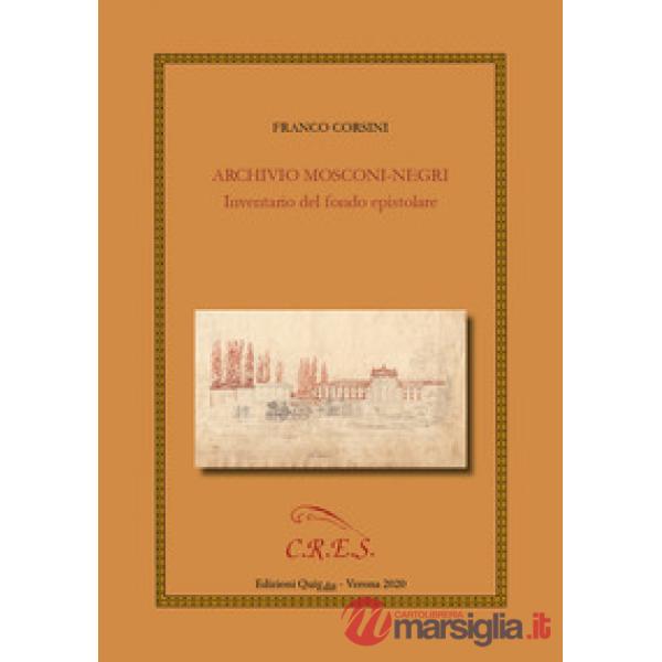 Archivio Mosconi-Negri. Inventario del fondo epistolare