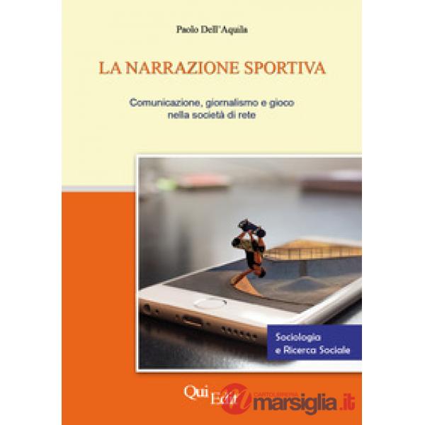 La narrazione sportiva. Comunicazione, giornalismo e gioco nella società di rete