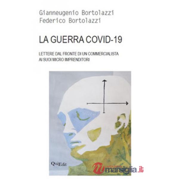 La guerra covid-19. Lettere dal fronte di un commercialista ai suoi micro imprenditori