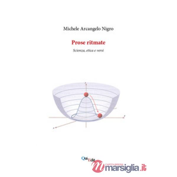 Prose ritmate. Scienza, etica e versi