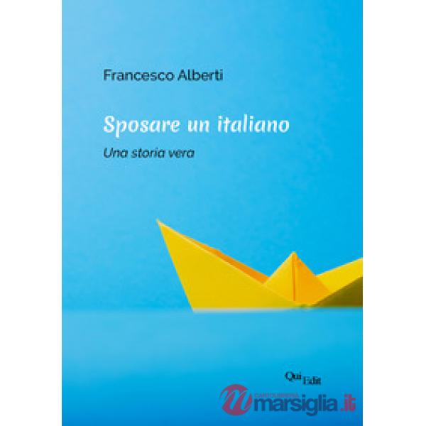 Sposare un italiano. Una storia vera