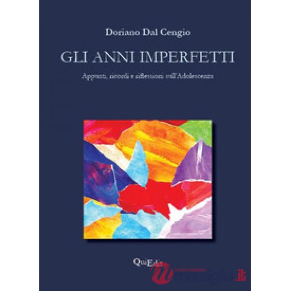 Gli anni imperfetti. Appunti, ricordi e riflessioni sull'adolescenza di uno psicologo delle dipendenze