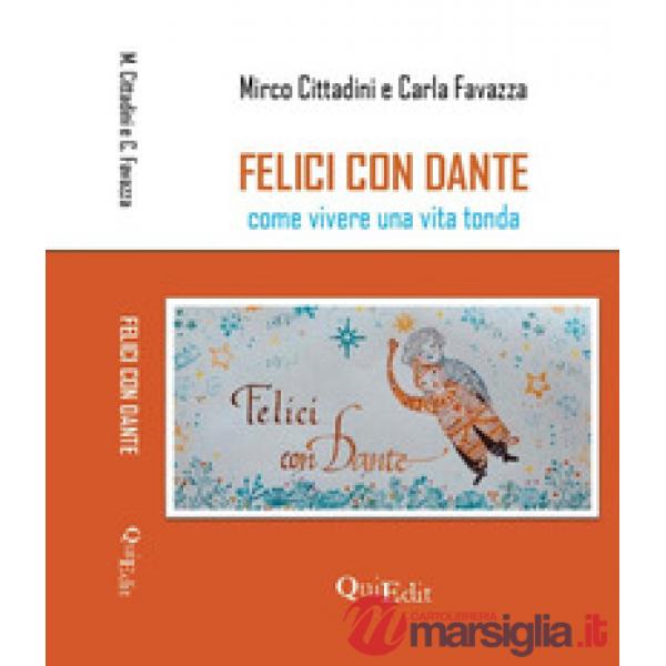 Felici con Dante. Come vivere una vita tonda