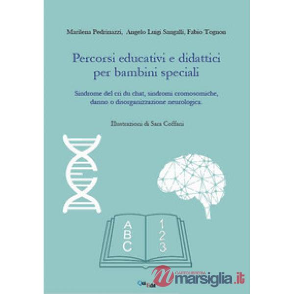 Percorsi educativi e didattici per bambini speciali. Sindrome del cri du chat, sindromi cromosomiche, danno o disorganizzazione 