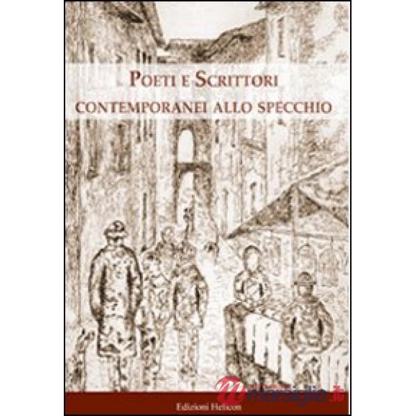 Poeti e scrittori contemporanei allo specchio