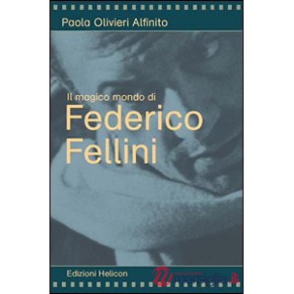 Magico mondo di Federico Fellini (Il)