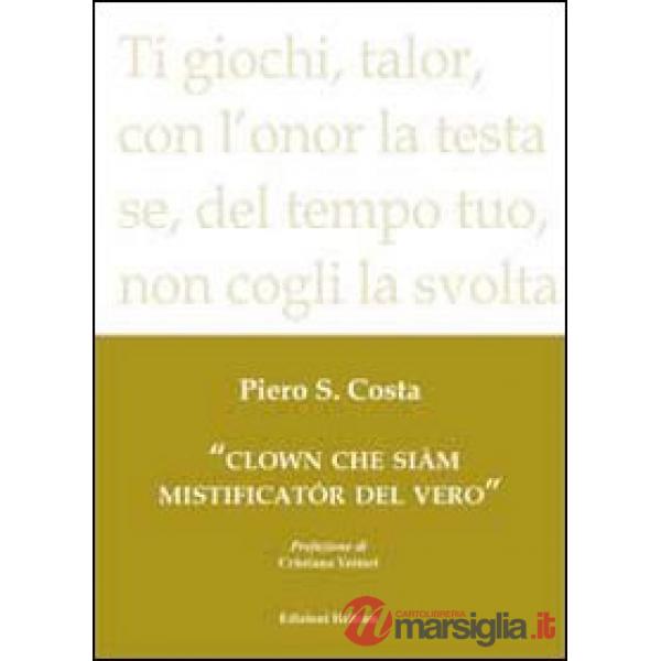 Clown che siàm mistificatór del vero