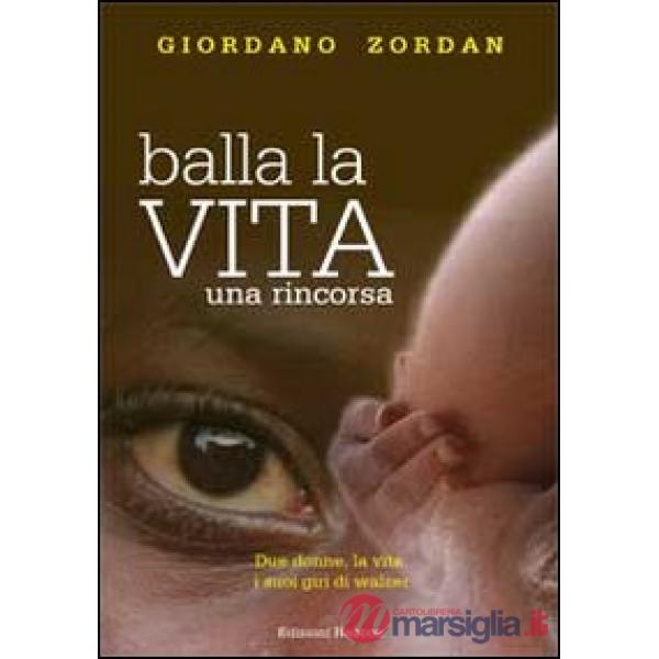 Balla la vita. Una rincorsa