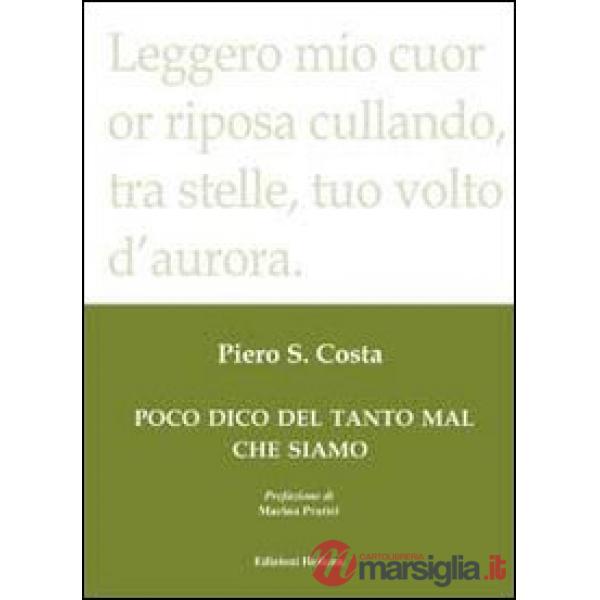 Poco dico del tanto mal che siamo