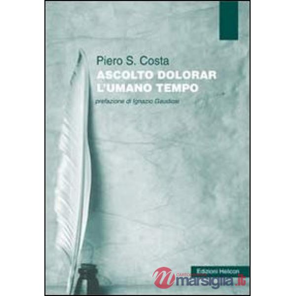 Ascolto dolorar l'umana tempo