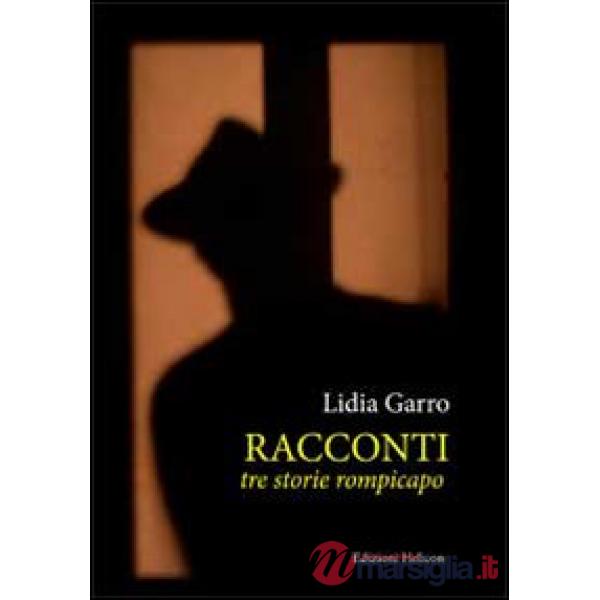 Racconti. Tre storie rompicapi