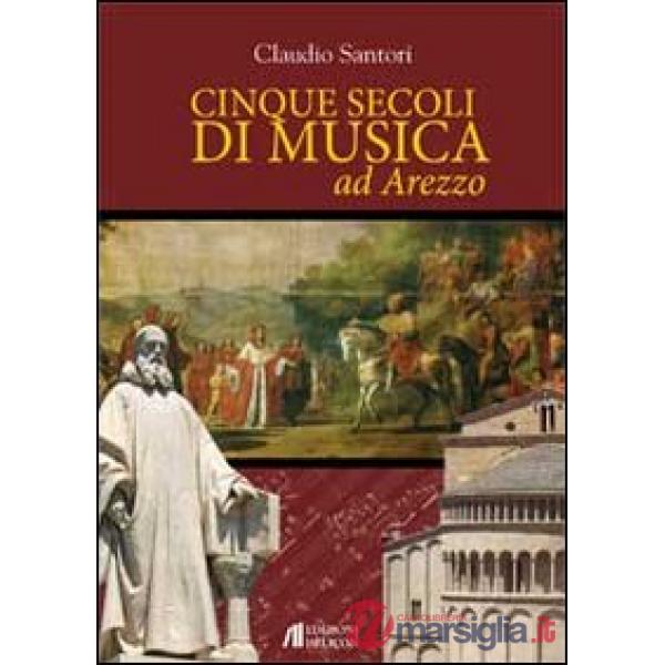 Cinque secoli di musica ad Arezzo