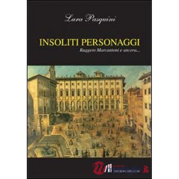 Insoliti Personaggi. Ruggero Marcantoni e Ancora