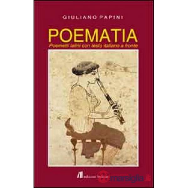 Poematia. Poemetti latini. Testo italiano a fronte