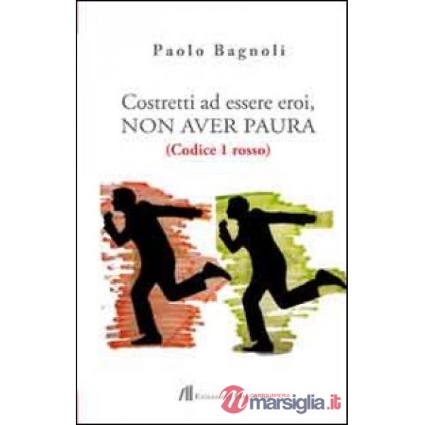 Costretti ad essere eroi, non aver paura. (Codice 1 rosso)
