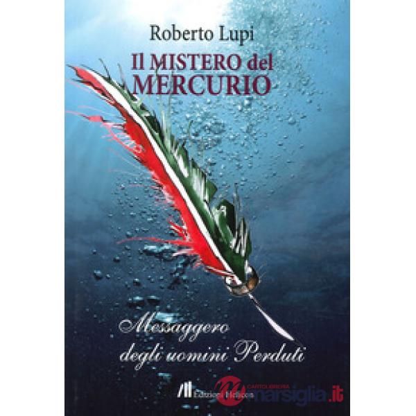 Mistero del Mercurio. Messaggero degli uomini perduti (Il)