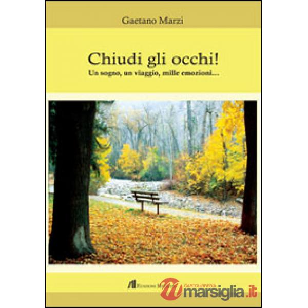 Chiudi gli occhi! Un sogno, un viaggio, mille emozioni...