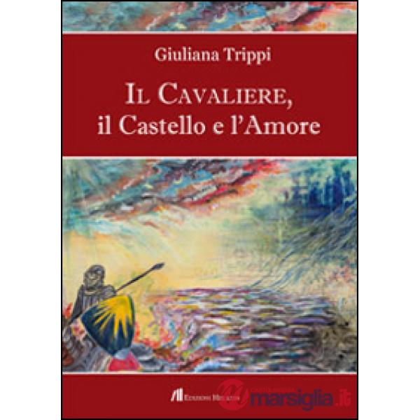 Cavaliere, il castello e l'amore (Il)