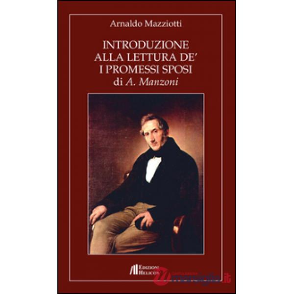 Introduzione alla lettura de' «I Promessi Sposi» di A. Manzoni