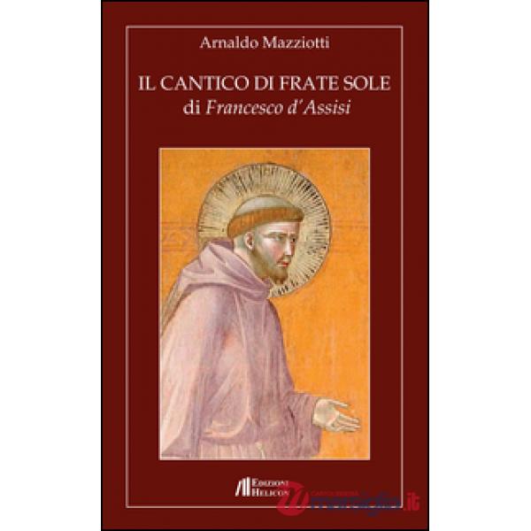 Cantico di frate Sole di Francesco d'Assisi (Il)