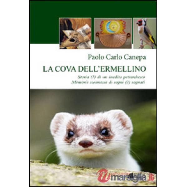 Cova dell'ermellino. Storia (?) di un inedito petrarchesco. Memorie sconnesse (?
