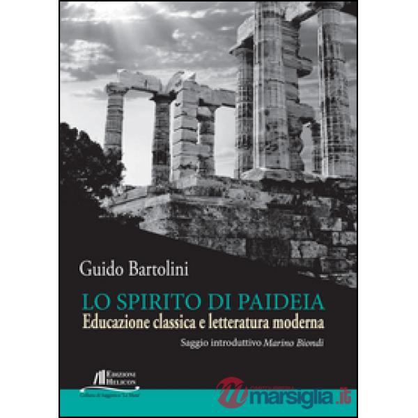 Spirito di Paideia. Educazione classica e letteratura moderna (Lo)
