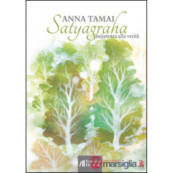 Satyagraha. Insistenza alla verità