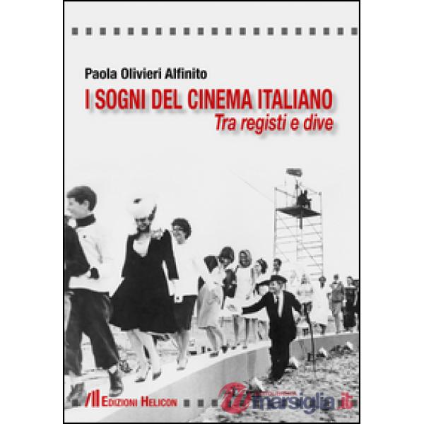 Sogni del cinema italiano. Tra registri e dive (I)